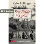 Een liefde in Luxor 9789044516821 Kate Pullinger, Verzenden, Gelezen, Kate Pullinger