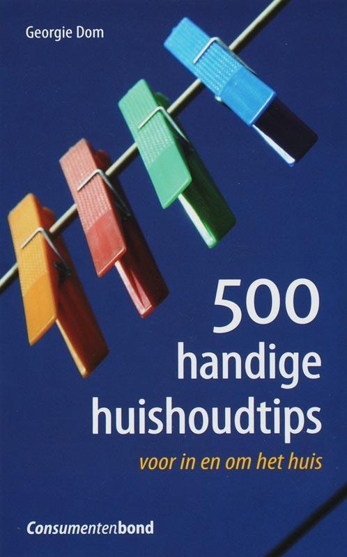 500 Handige huishoudtips 9789059510753 Georgie Dom, Boeken, Hobby en Vrije tijd, Gelezen, Verzenden