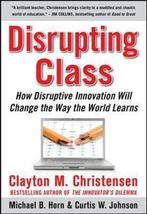 Disrupting Class 9780071592062 Clayton Christensen, Verzenden, Gelezen, Clayton Christensen