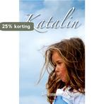 Katalin 9789075613469 A. van Holst-Romijn, Verzenden, Gelezen, A. van Holst-Romijn