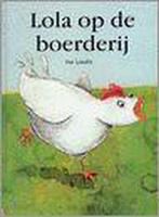 Lola op de boerderij 9789076766805 I. Loodts, Boeken, Verzenden, Gelezen, I. Loodts