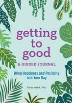 Getting to Good: A Guided Journal by Elena Welsh (Paperback), Gelezen, Verzenden