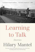 9781250825131 Learning to Talk Hilary Mantel, Boeken, Verzenden, Nieuw, Hilary Mantel