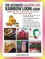The ultimate unofficial rainbow loom guide: everything you, Boeken, Instructables.Com, Gelezen, Verzenden