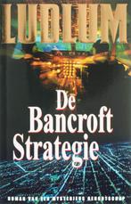 De Bancroft strategie 9789024548163 Robert Ludlum, Verzenden, Gelezen, Robert Ludlum