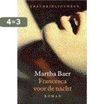 Francesca Voor De Nacht 9789028418059 M. Baer, Boeken, Romans, Verzenden, Gelezen, M. Baer