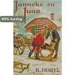 Janneke en Juno 9789026644474 K. Norel, Verzenden, Gelezen, K. Norel