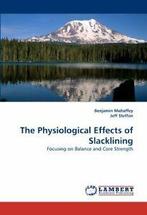 The Physiological Effects of Slacklining. Mahaffey, Benjamin, Boeken, Sportboeken, Mahaffey, Benjamin, Zo goed als nieuw, Verzenden