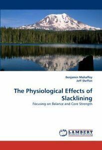 The Physiological Effects of Slacklining. Mahaffey, Benjamin, Boeken, Sportboeken, Zo goed als nieuw, Verzenden