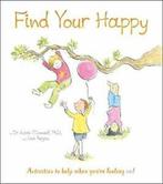 Find Your Happy: Activities to help when youre feeling sad, Boeken, Overige Boeken, Dr. Katie O'connell, Phd Lp, Lisa Regan, Zo goed als nieuw
