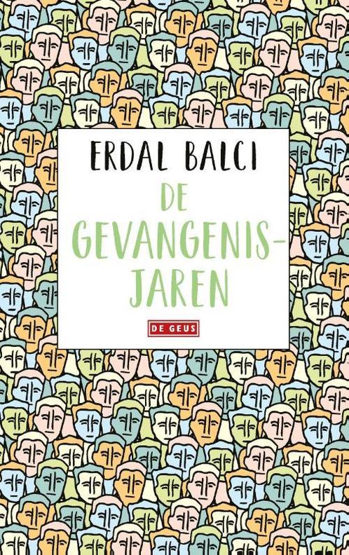 De gevangenisjaren 9789044542042 Erdal Balci, Boeken, Romans, Zo goed als nieuw, Verzenden