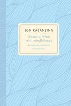 9789401306058 Gezond leven met mindfulness | Tweedehands, Verzenden, Zo goed als nieuw, Jon Kabat-Zinn
