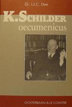 K. Schilder - oecumenicus 9789060475386 J.J.C. Dee, Boeken, Verzenden, Gelezen, J.J.C. Dee