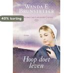 Hoop doet leven / De bruiden van Lancaster County / 4, Boeken, Verzenden, Gelezen, Wanda Brunstetter