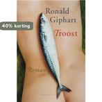 Troost 9789057590054 Ronald Giphart, Boeken, Verzenden, Gelezen, Ronald Giphart