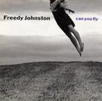 cd - Freedy Johnston - Can You Fly, Verzenden, Zo goed als nieuw
