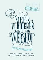 Meer verdienen met je webshop 9789461263582, Boeken, Verzenden, Gelezen, Astrid van Kollenburg