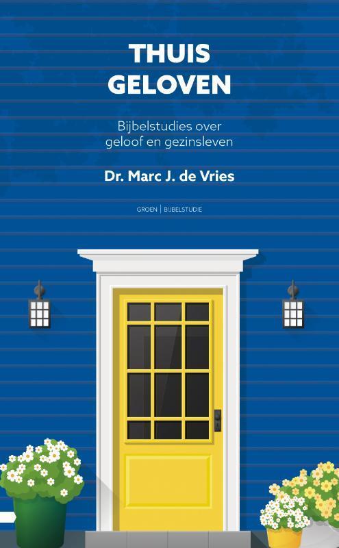 Thuis geloven 9789088972058 Marc J. de Vries, Boeken, Godsdienst en Theologie, Zo goed als nieuw, Verzenden