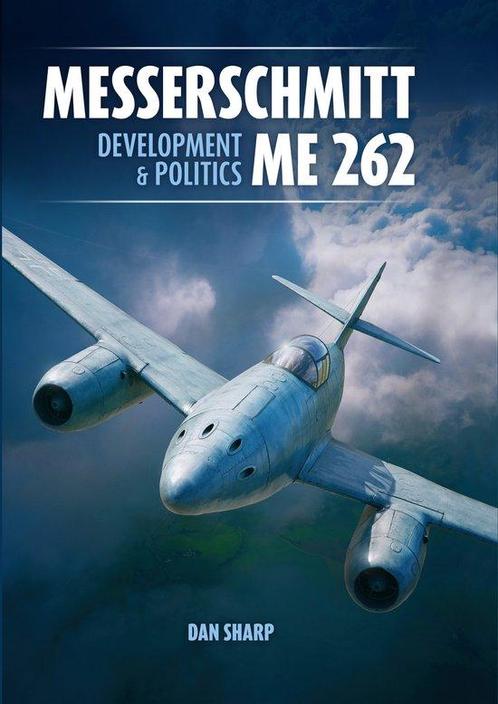 9781911704058 Messerschmitt Me 262: Development and Politics, Boeken, Studieboeken en Cursussen, Nieuw, Verzenden