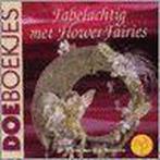 Fabelachtig met Flower Fairies / Doeboekjes 9789021332673, Verzenden, Zo goed als nieuw, E. van Elp-Bosscha