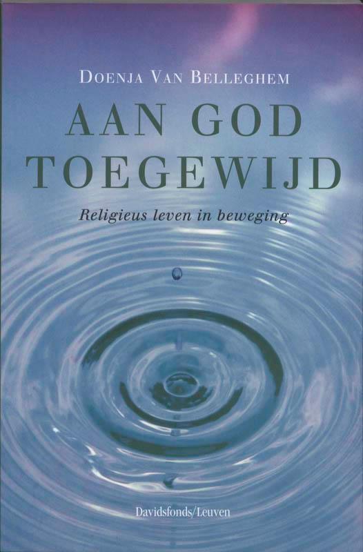 Aan god toegewijd 9789058266941 Doenja van Belleghem, Boeken, Godsdienst en Theologie, Gelezen, Verzenden
