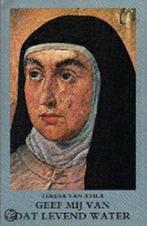 Geef Mij Van Dat Levend Water 9789062716500 Teresa van Avila, Boeken, Verzenden, Gelezen, Teresa van Avila