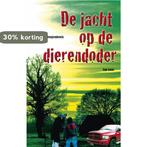 De Jacht Op De Dierendoder 9789047510147 Rik Hoogendoorn, Verzenden, Gelezen, Rik Hoogendoorn