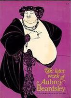 The Later Work of Aubrey Beardsley 9780486218175, Verzenden, Gelezen, Aubrey Beardsley