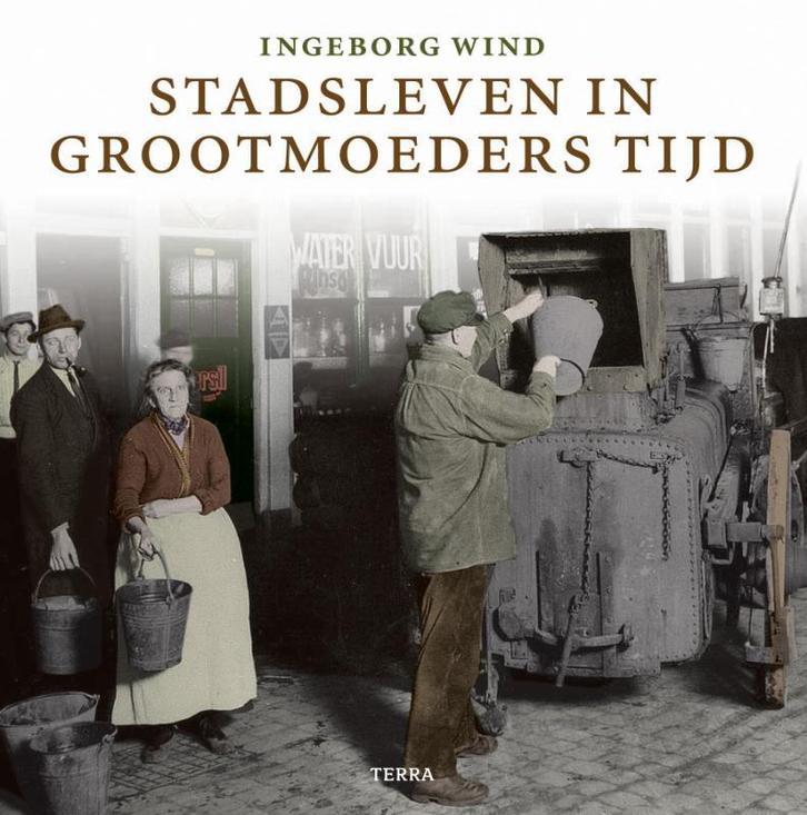 Stadsleven in grootmoeders tijd 9789058977373 I. Wind, Boeken, Geschiedenis | Vaderland, Zo goed als nieuw, Verzenden