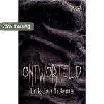 Ontworteld 9789463084987 Erik Jan Tillema, Verzenden, Gelezen, Erik Jan Tillema