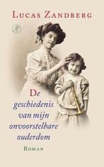 9789029545631 De geschiedenis van mijn onvoorstelbare oud..., Verzenden, Zo goed als nieuw, Lucas Zandberg