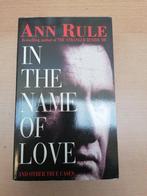 In The Name Of Love 9780751521092 Ann Rule, Boeken, Overige Boeken, Gelezen, Ann Rule, Verzenden
