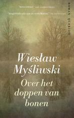 Over het doppen van bonen 9789021421193 Wieslaw Mysliwski, Verzenden, Gelezen, Wieslaw Mysliwski