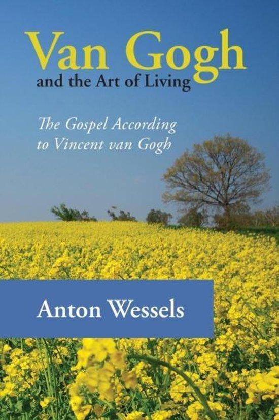 Van Gogh and the Art of Living 9781625641090 Anton Wessels, Boeken, Taal | Engels, Zo goed als nieuw, Verzenden