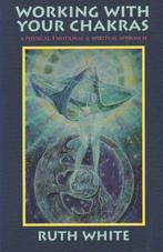 Working with Your Chakras - Ruth White - 9780877288138 - Pap, Boeken, Verzenden, Nieuw