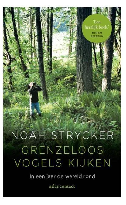 Grenzeloos vogels kijken | 9789045032856 | Noah Strycker, Boeken, Hobby en Vrije tijd, Zo goed als nieuw