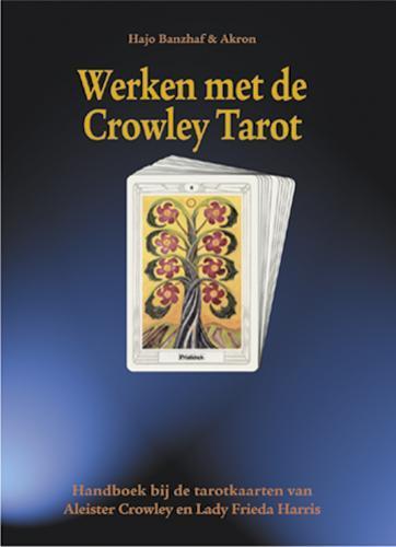 Werken met de Crowley Tarot 9789063782603 H. Banzhaf, Boeken, Esoterie en Spiritualiteit, Gelezen, Verzenden