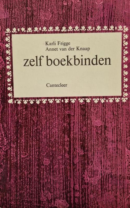 Zelf boekbinden 9789021313122 Frigge, Boeken, Overige Boeken, Gelezen, Verzenden
