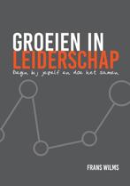 Groeien in leiderschap 9789082617306 Frans Wilms, Verzenden, Zo goed als nieuw, Frans Wilms