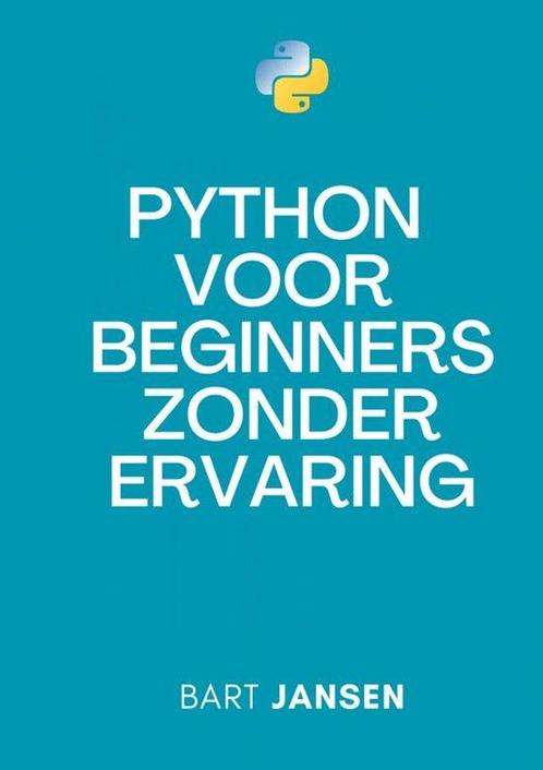 9789465202402 Python Programmeren voor beginners zonder e..., Boeken, Studieboeken en Cursussen, Nieuw, Verzenden