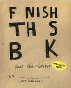 Finish this book 9789000309962 Keri Smith, Boeken, Hobby en Vrije tijd, Gelezen, Keri Smith, Verzenden