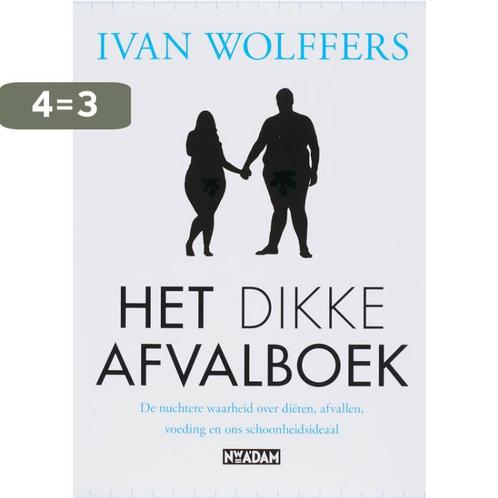 Het dikke afvalboek 9789046803097 Ivan Wolffers, Boeken, Gezondheid, Dieet en Voeding, Zo goed als nieuw, Verzenden