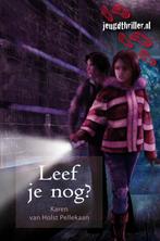 Leef je nog? / Jeugdthriller.nl 9789025856571, Verzenden, Gelezen, Karen van Holst Pellekaan