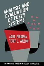 Analysis and Evaluation of Fuzzy Systems. Ishikawa, Akira, Verzenden, Zo goed als nieuw, Akira Ishikawa, Terry L. Wilson