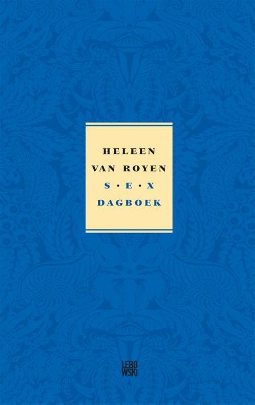 Sexdagboek 9789048838677 Heleen van Royen, Boeken, Literatuur, Gelezen, Verzenden