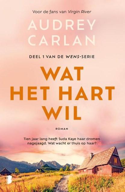 Wat het hart wil | 9789022598559 | Audrey Carlan, Boeken, Literatuur, Zo goed als nieuw