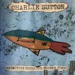 cd - Charlie Sutton - Primitive Songs For Modern Times, Cd's en Dvd's, Cd's | Country en Western, Verzenden, Nieuw in verpakking
