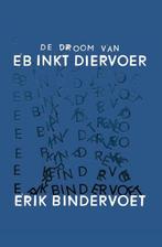 De droom van eb inkt diervoer 9789463360951 Erik Bindervoet, Verzenden, Gelezen, Erik Bindervoet