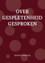 Over gespletenheid gesproken 9789464065732, Verzenden, Gelezen, Eginhard Meijering