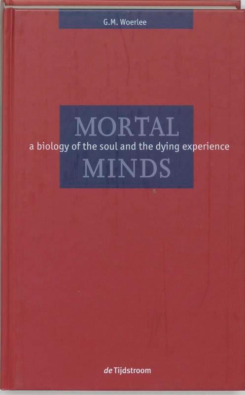 Mortal Minds 9789058980571 G.M. Woerlee, Boeken, Wetenschap, Zo goed als nieuw, Verzenden